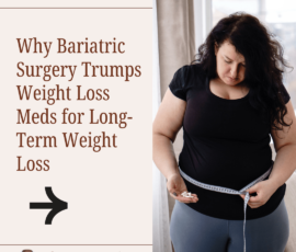 Why Bariatric Surgery Trumps Weight Loss Drugs for Severe Obesity