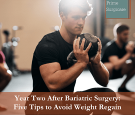 Year Two After Bariatric Surgery: Five Tips to Avoid Weight Regain